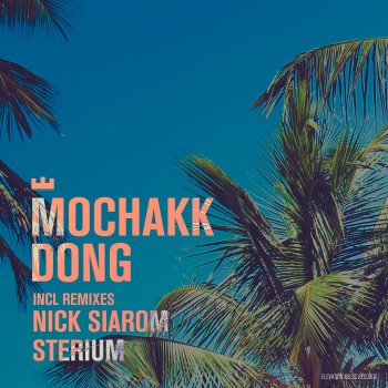 Mochakk feat. Nick Siarom Dong - Nick Siarom Remix