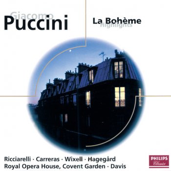 Giacomo Puccini, Ingvar Wixell, José Carreras, Orchestra of the Royal Opera House, Covent Garden & Sir Colin Davis La Bohème / Act 4: "In Un Coupe?....O Mimi, Tu Piu Non Torni"
