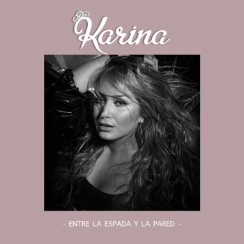 Karina Entre la Espada y la Pared