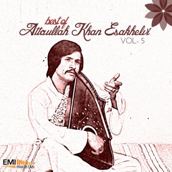 Attaullah khan Esakhelvi Mahiya We Dhol Sipahiya