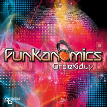 Исполнитель Funkanomics, альбом Circle Kid