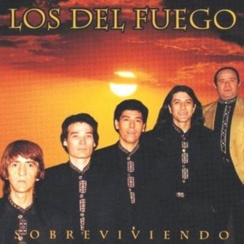 Los del Fuego Sobreviviendo