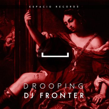 DJ Fronter Drooping - Original Mix