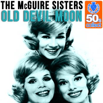 The McGuire Sisters Old Devil Moon (Remastered)