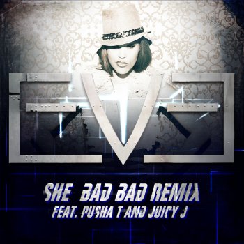 Eve feat. Pusha T and Juicy J She Bad Bad (Remix)