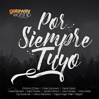 Gateway Worship feat. Coalo Zamorano No Me Averguenzo - En Vivo