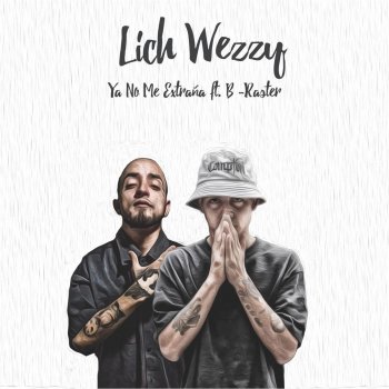 Lich Wezzy feat. B-Raster Ya No Me Extraña