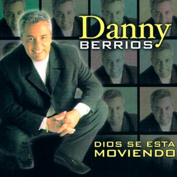 Danny Berrios Dios Se Está Moviendo