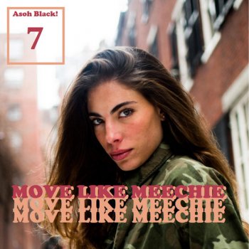 Исполнитель Asoh Black!, альбом Move Like Meechie