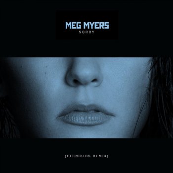 Meg Myers Sorry (EthniKids Remix)