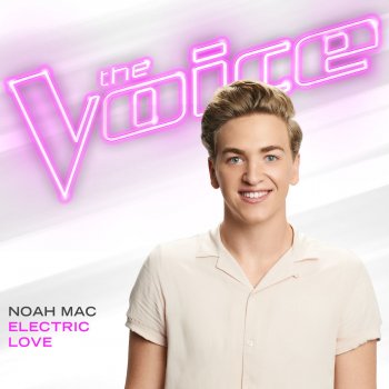 Noah Mac Electric Love (The Voice Performance)