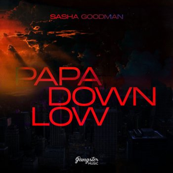 Sasha Goodman Papa Down Low