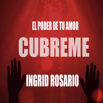 Ingrid Rosario El Poder de Tu Amor (Cúbreme)