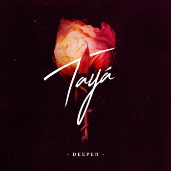 Tayá Deeper