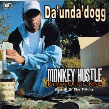 Исполнитель Da' Unda' Dogg, альбом Monkey Hustle: Return of the King