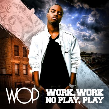 WOP Work Work No Play Play