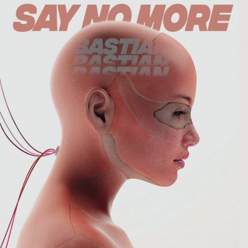 Исполнитель BASTIAN, альбом Say No More