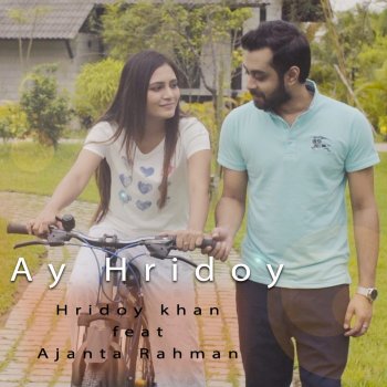 Hridoy Khan feat. Ajanta Rahman Ay Hridoy