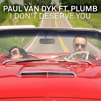 Paul van Dyk feat. Plumb I Don't Deserve You - Lucky Charmes & Tony Verdult Remix