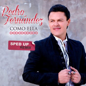 Pedro Fernandez Como Ella - Sped Up Remix