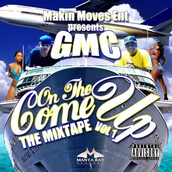 Исполнитель GMC, альбом On the Come Up, Vol. 1 - The Mixtape