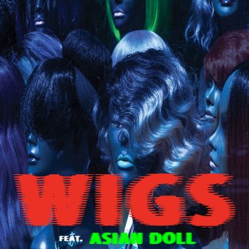 A$AP Ferg feat. Asian Doll Wigs