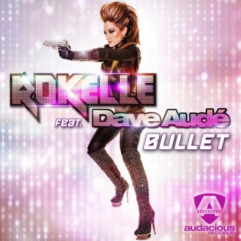 Rokelle feat. Dave Audé Bullet (Dave Audé vs. Dirty Freqs Radio)