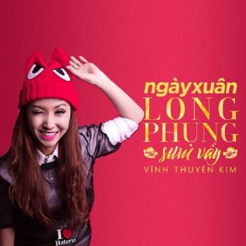 Vinh Thuyen Kim Ngày Xuân Long Phụng Sum Vầy