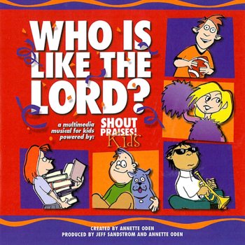 Shout Praises Kids Who Is Like the Lord?