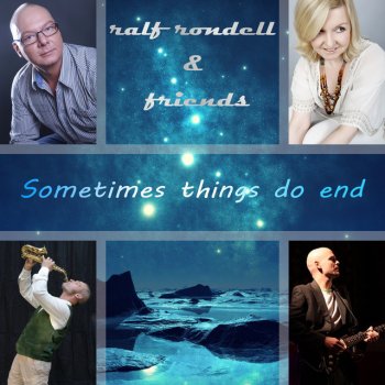 Ralf Rondell & Friends Sometimes Things Do End (Lounge Version)