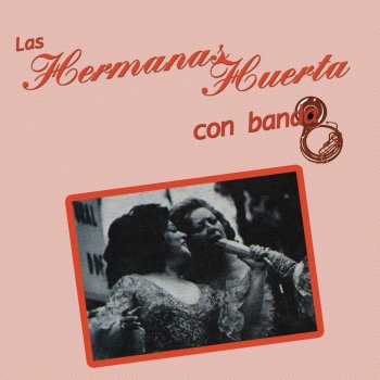 Hermanas Huerta Cien Años de Espera (Con Banda)