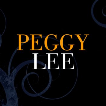 Peggy Lee I May Be Wrong