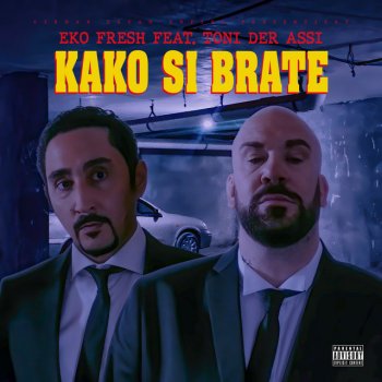 Eko Fresh feat. Toni der Assi Kako Si Brate