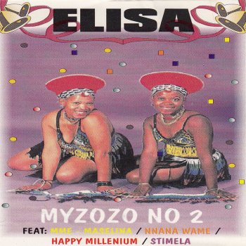 Elisa feat. Mme-Maselina, Nnana Wame, Happy Millenium & Stimela Elisa