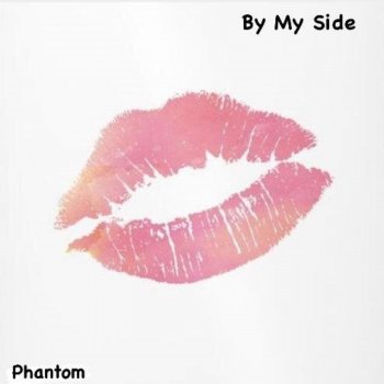 Phantom By My Side