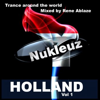 Various Artists Nukleuz in Holland (DJ Mix) [Mixed By Rene Ablaze]