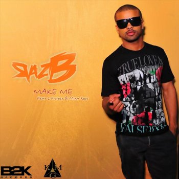 Raz B feat. 2 Pistols & Mika Rose Make Me