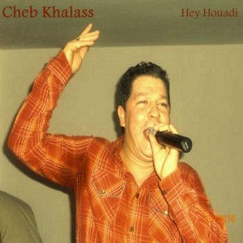 Cheb Khalass L'Ai Pas Besoin / Sid Juge / Dertini Amour / Masral / Yama Choufili Aroubia / Magouani / Khalat Ou Tabghih