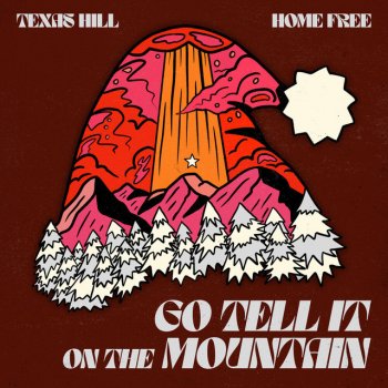 Texas Hill feat. Home Free Go Tell It on the Mountain