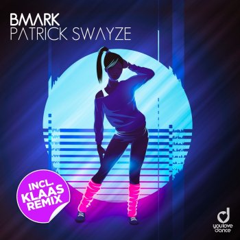 Bmark Patrick Swayze (Klaas Remix)