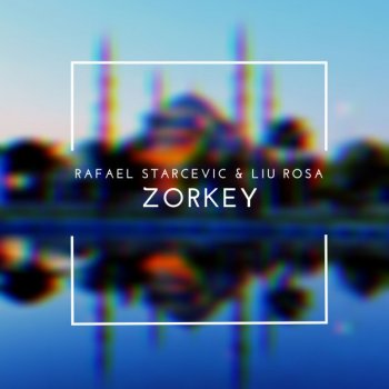 RafaeL Starcevic Zorkey