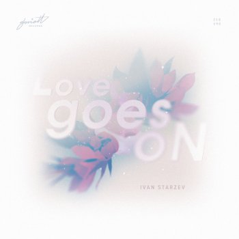 Ivan Starzev Love Goes On (Anton Ishutin Remix)