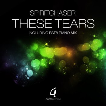 Spiritchaser These Tears (Est8 Piano Mix)