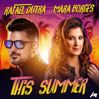 Rafael Dutra feat. Mara Borges This Summer - Radio Edit