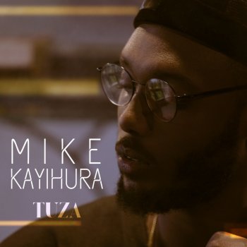 Mike Kayihura Tuza