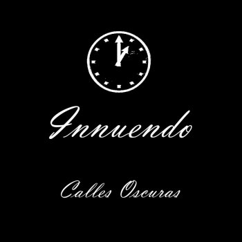 Исполнитель Innuendo, альбом Calles Oscuras