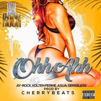 Ay-Rock Ohh Ahh (feat. Kolten Perine, Senseless & Asua)