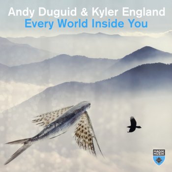 Исполнитель Andy Duguid feat. Kyler England, альбом Every World Inside You