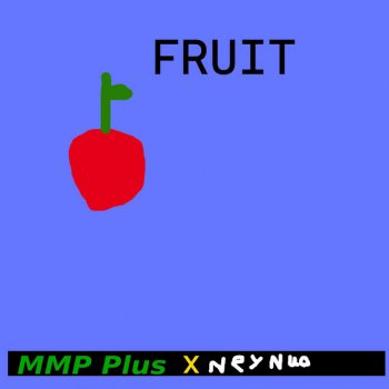 MMP Plus feat. Neynuo Fruit