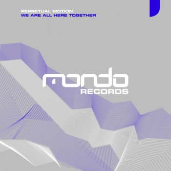 Perpetual Motion We Are All Here Together (John O'Callaghan Mix)